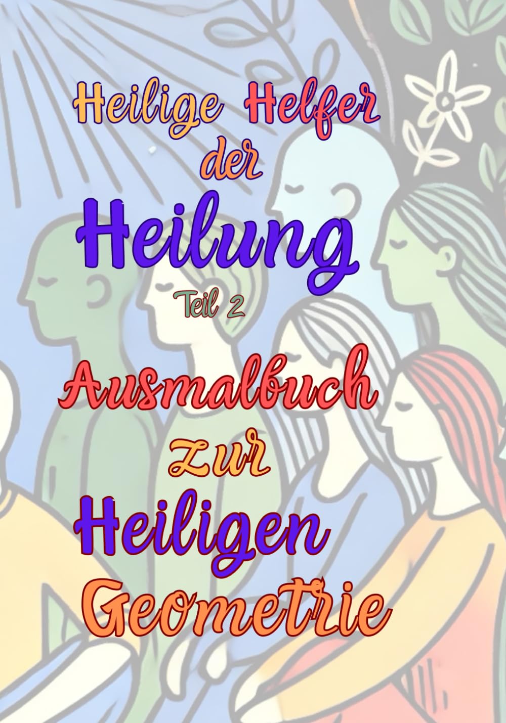 Heilige Helfer der Heilung 2: Ausmalbuch für Erwachsene mit psychischen Belastungen | Mit Symbolen der Heiligen Geometrie, Affirmationen & ... Menschen mit psychischen Belastungen, Band 2) Lifestyle