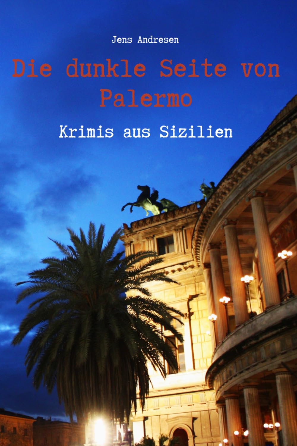 Die dunkle Seite von Palermo - Krimis aus Sizilien Detective & CSI