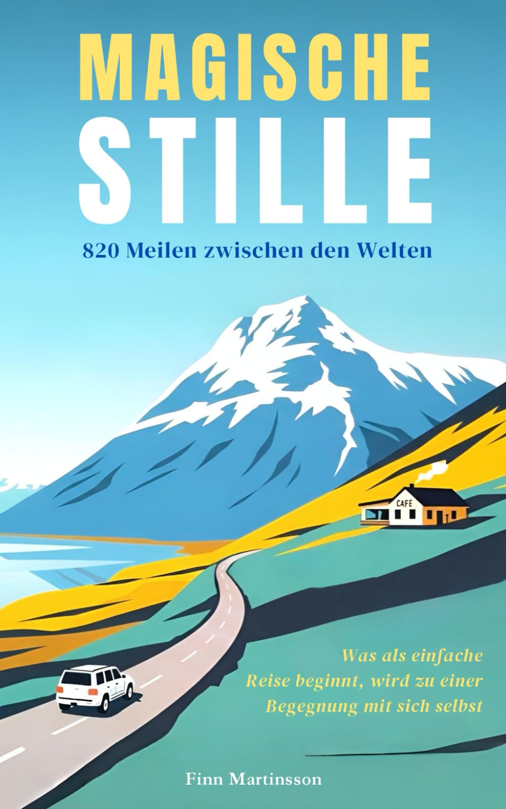 Magische Stille - ein Buch über Abenteuer, Identität und die Selbstfindung: ein spannender Roman basierend auf einer wahren Geschichte Politics & Society