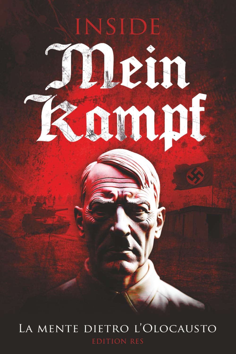 Inside Mein Kampf – La Mente Dietro l’Olocausto: Edizione Commentata del Libro Più Pericoloso della Storia book