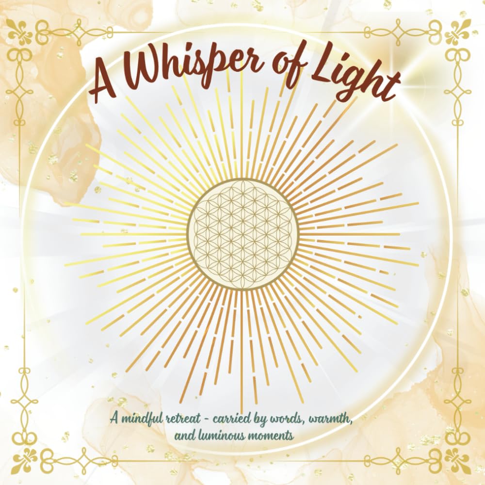 A Whisper of Light: A mindful retreat - carried by words, warmth, and luminous moments (Colorful Silence) Health, Nutrition & Fitness