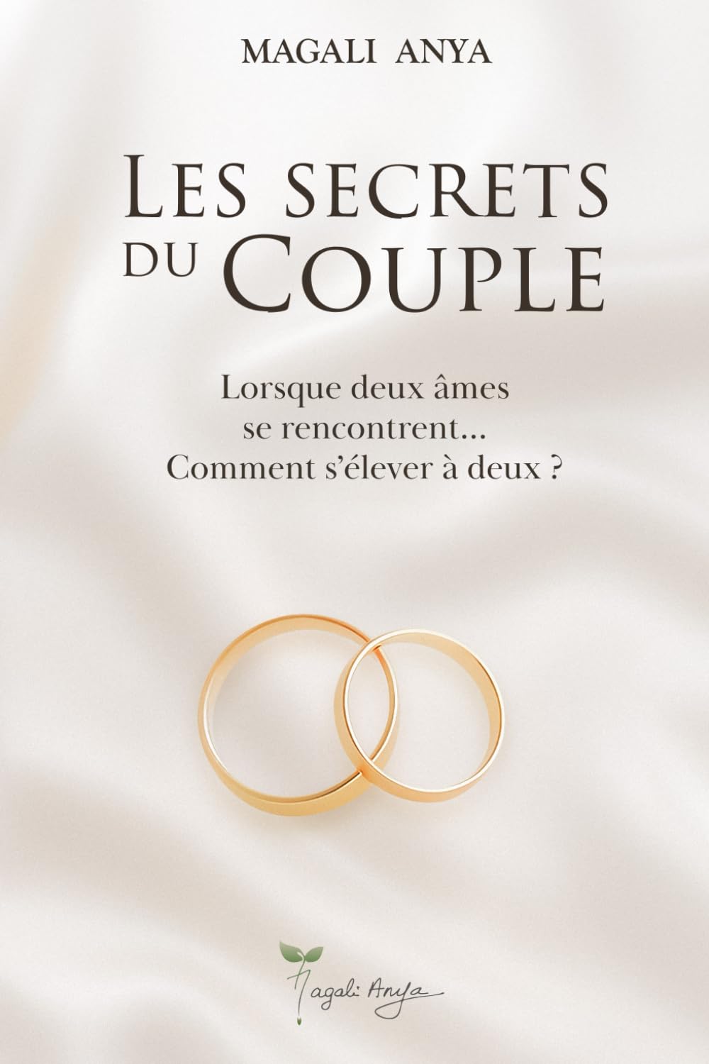 Les secrets du couple: Lorsque deux âmes se rencontrent... Comment s'élever à deux ? Partnership & Love