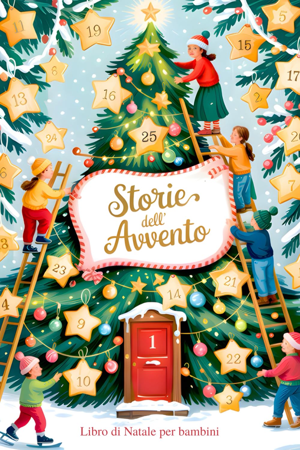 Storie dell’Avvento: Libro di Natale per Bambini Illustrato a Colori con 24 Racconti book