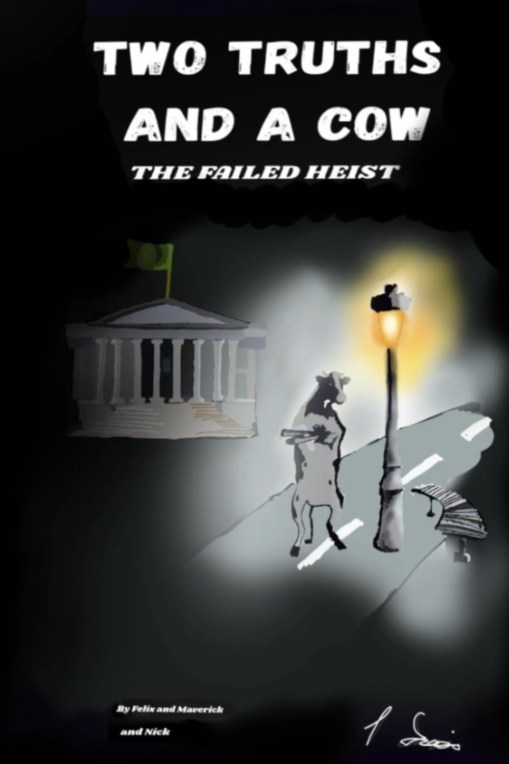Two Truths and a Cow: The failed Heist (The Diary Revolution!, Band 1) Film, Art & Culture