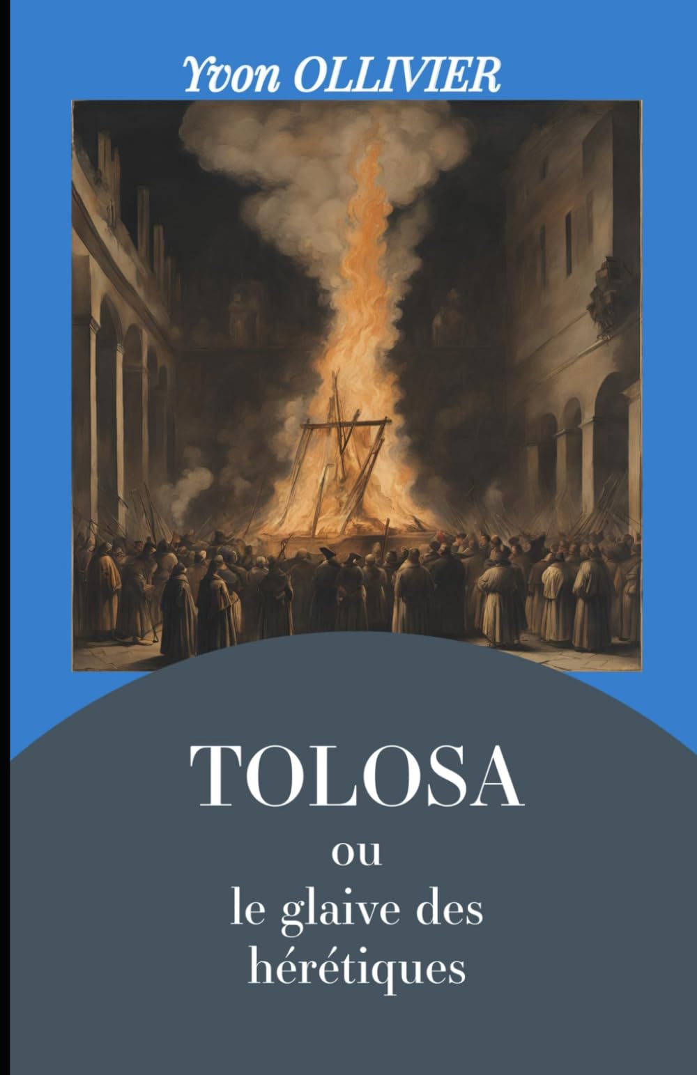 Tolosa ou le glaive des hérétiques book