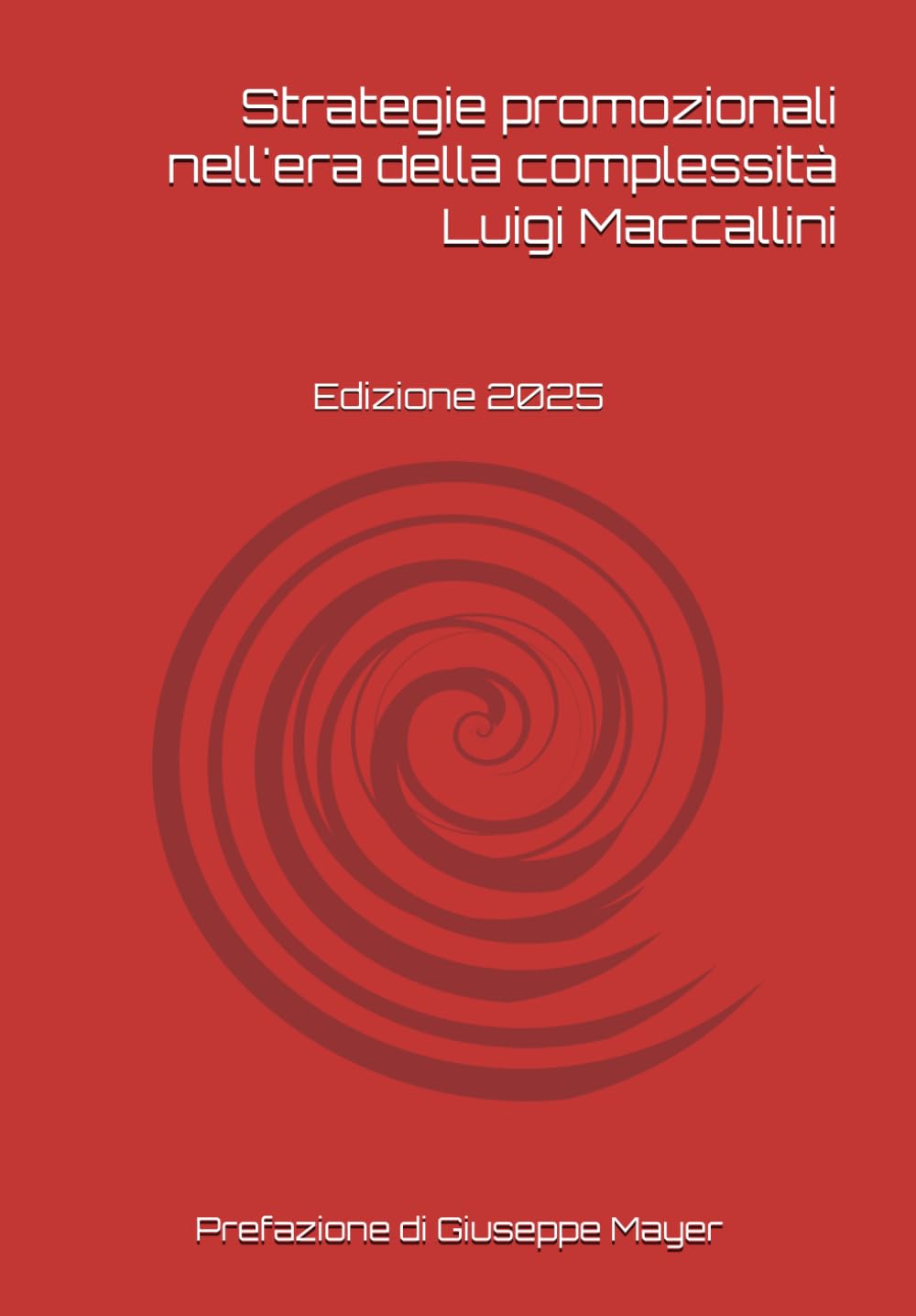 Strategie promozionali nell'era della complessità: Edizione 2025 book
