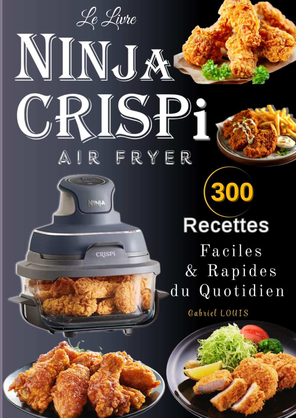 Le Livre NINJA CRISPi AIR FRYER 300 Recettes faciles & Rapides du quotidien Cooking & Enjoying