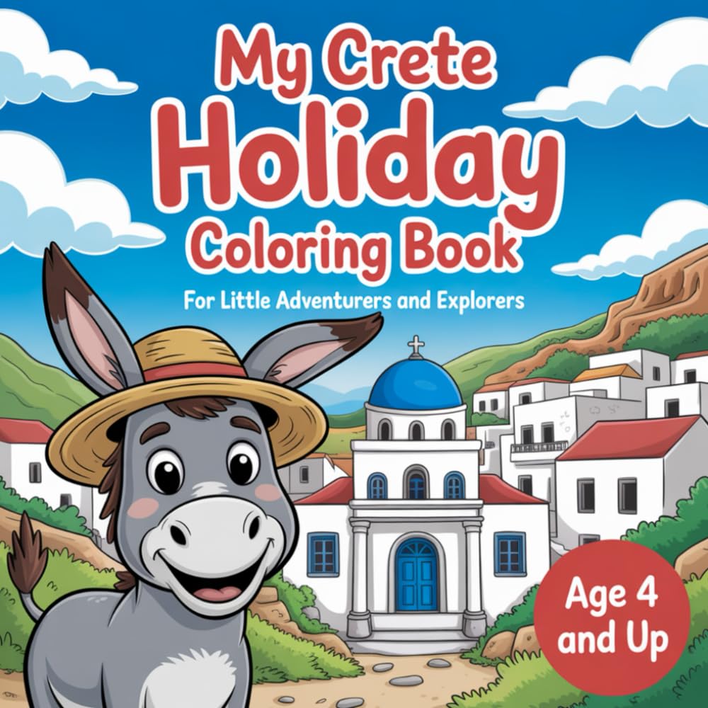My Crete Holiday Coloring Book: For Little Adventurers And Explorers, Age 4 and up Non-fiction