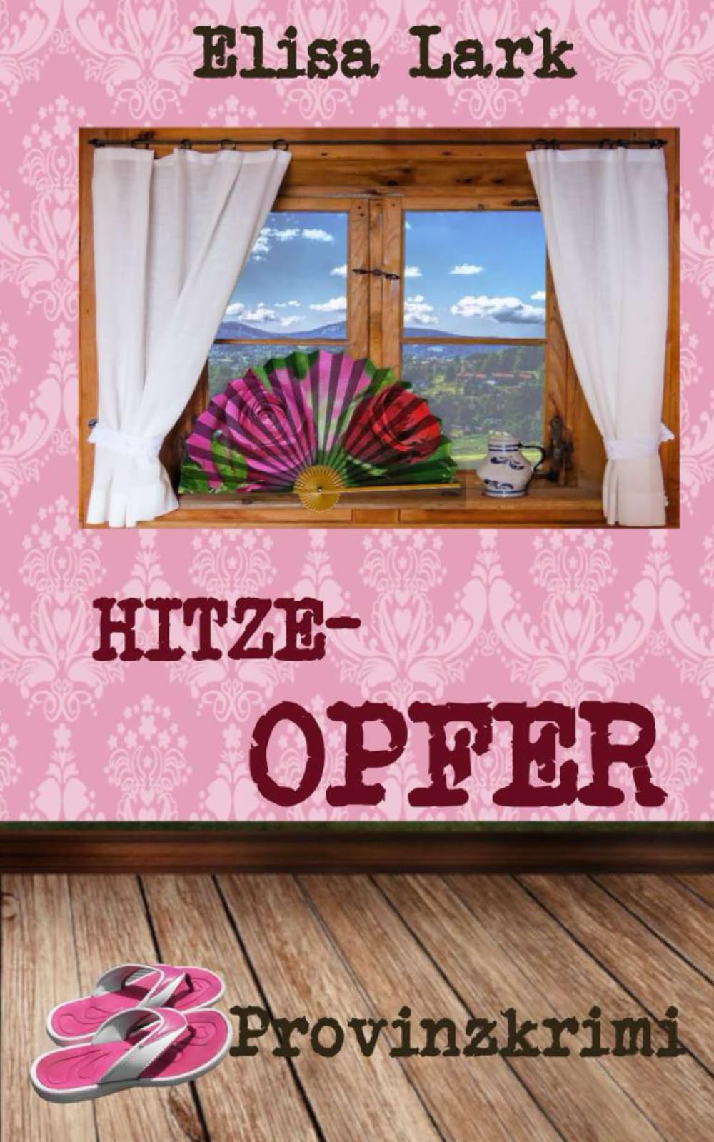 Hitzeopfer: sechsunddreißigster Fall der Huber Franzi (Provinzkrimi) Detective & CSI