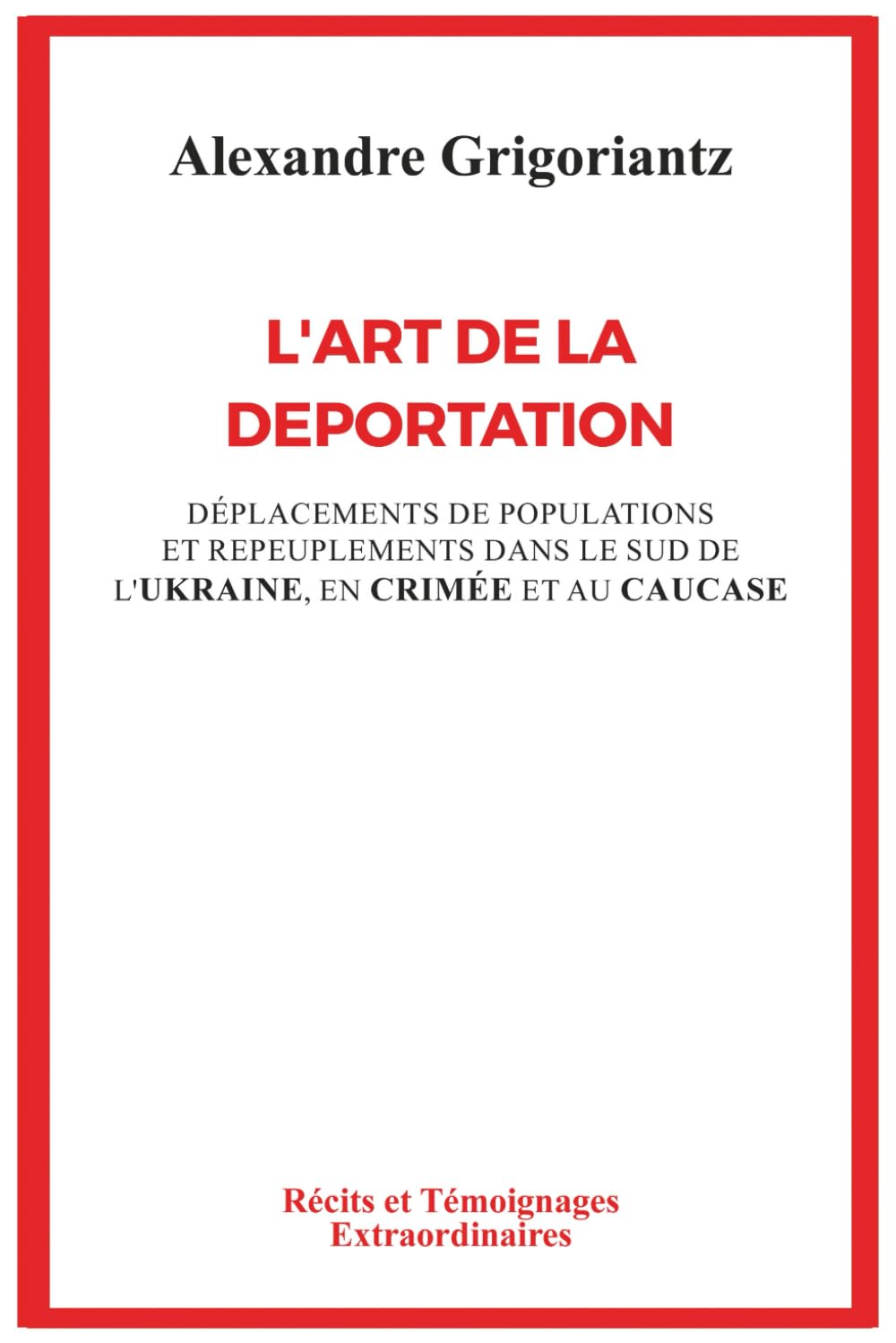L’ART DE LA DEPORTATION: Déplacements de populations et repeuplements dans le Sud de l’Ukraine, en Crimée et au Caucase German history
