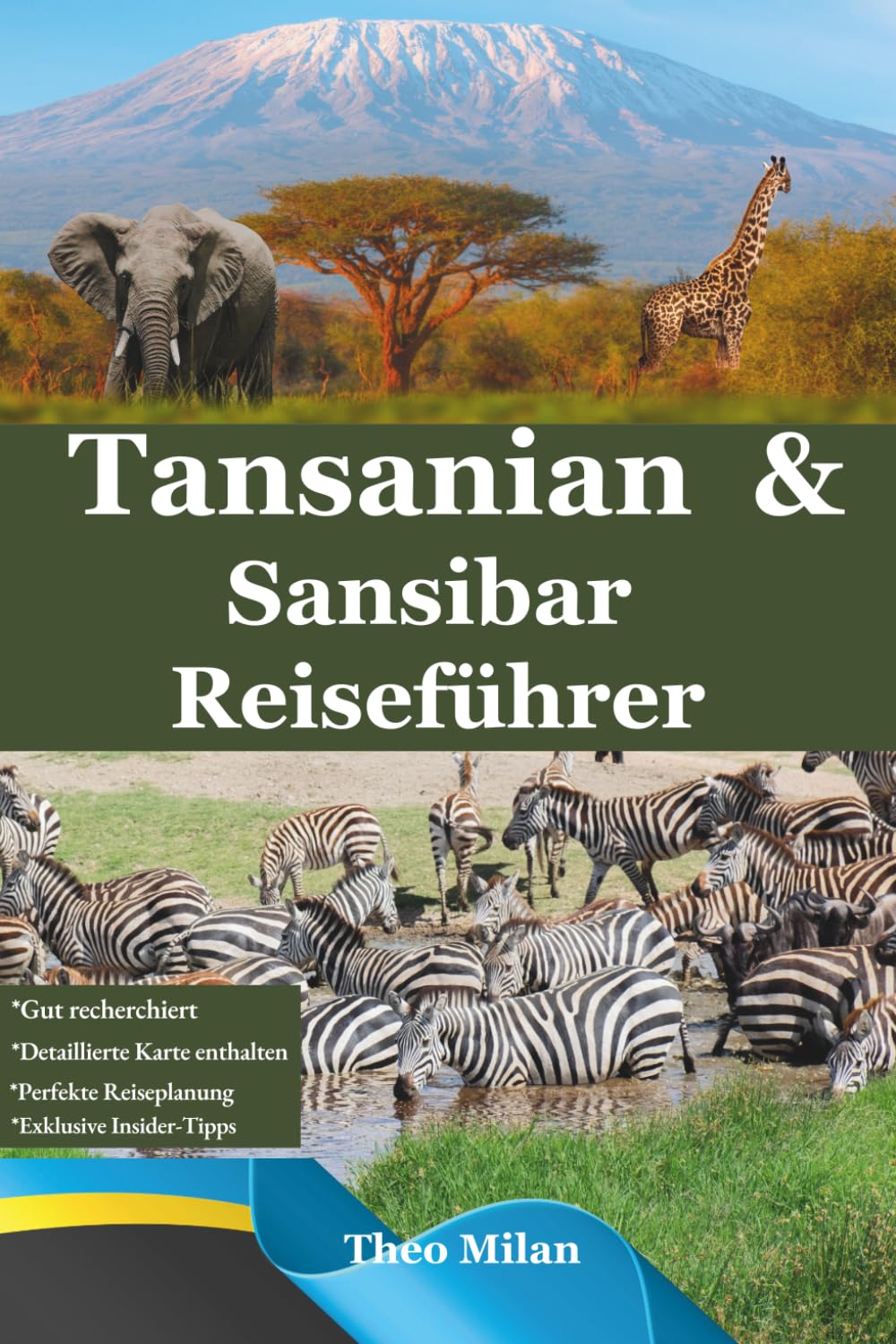 Tansania & Sansibar – Exklusiver Reiseführer 2025–2026: Safaris, Strände & Kulturen mit Expertentipps und Reiserouten (Farbdruck) (Die Welt Entdecken: ... Reiseführer für Anspruchsvolle, Band 3) Travel Guides