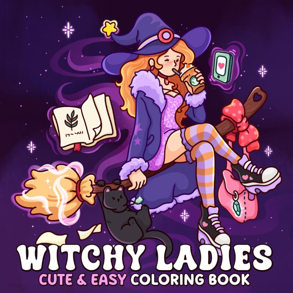 Witchy Ladies: A Coloring Book for Adults and Teens Featuring Cute Girls, Enchanting Witch Life, and Cozy Scenes for Relaxation Hobbies & Crafts