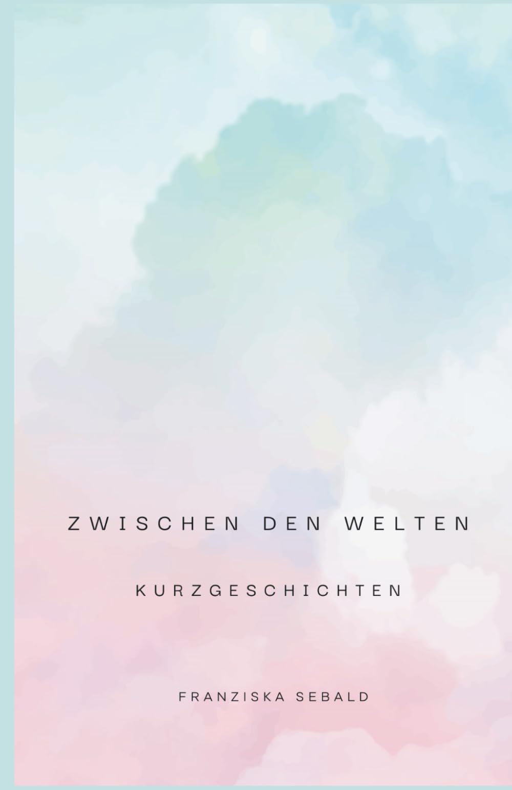 Zwischen den Welten: Kurzgeschichten Self-help