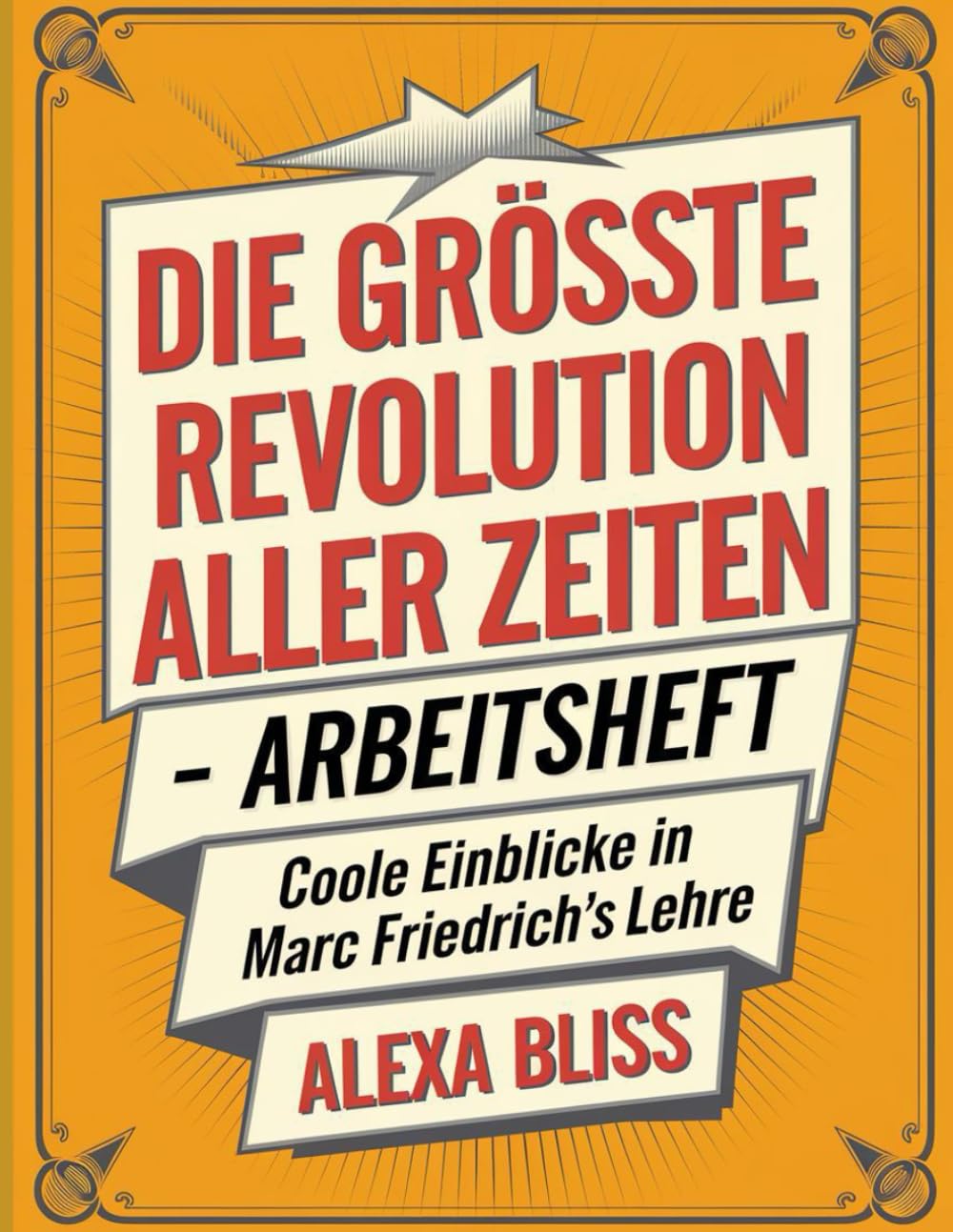 Die Grösste Revolution Aller Zeiten Arbeitsheft: Coole Einblicke in Marc Friedrich's Lehre Leisure, Home & Garden