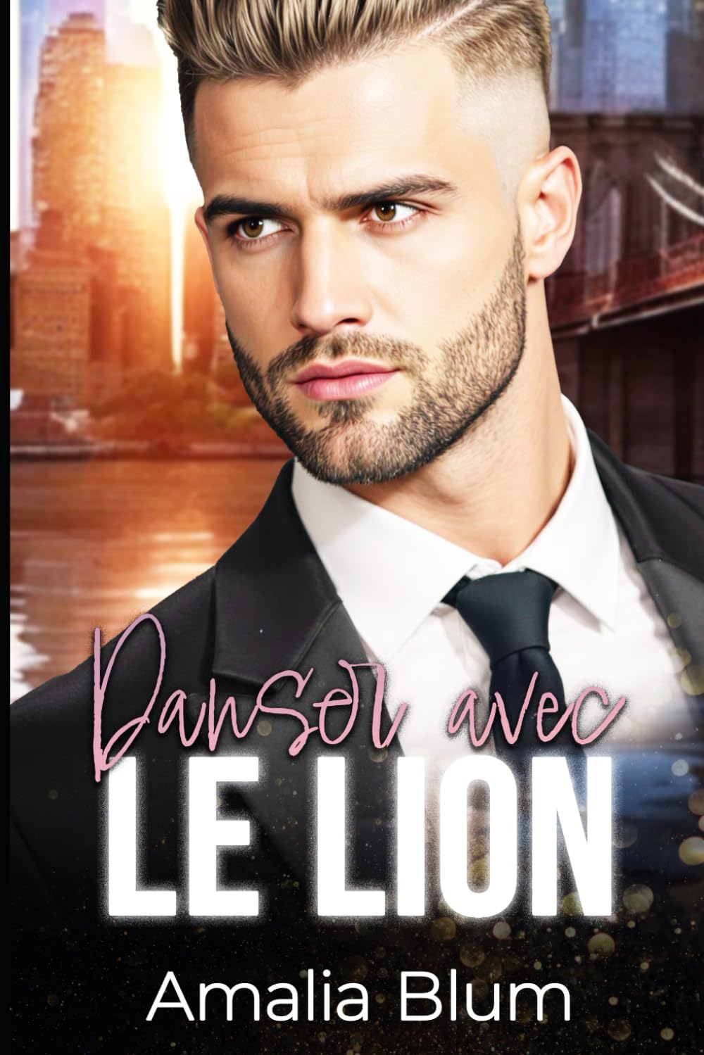 Danser avec le Lion: Talons hauts, battements de cœur et autres catastrophes (Cœurs en Feu, Band 8) Romantic Thrillers