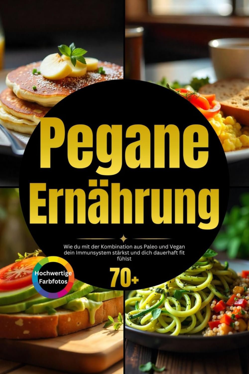 Pegane Ernährung: Wie du mit der Kombination aus Paleo und Vegan dein Immunsystem stärkst und dich dauerhaft fit fühlst Health, Nutrition & Fitness