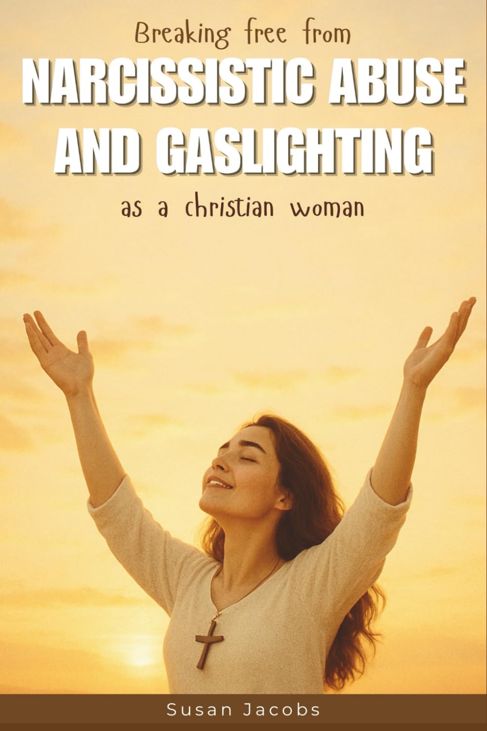 Jacobs, S: Breaking Free from Narcissistic Abuse and Gasligh Psychology