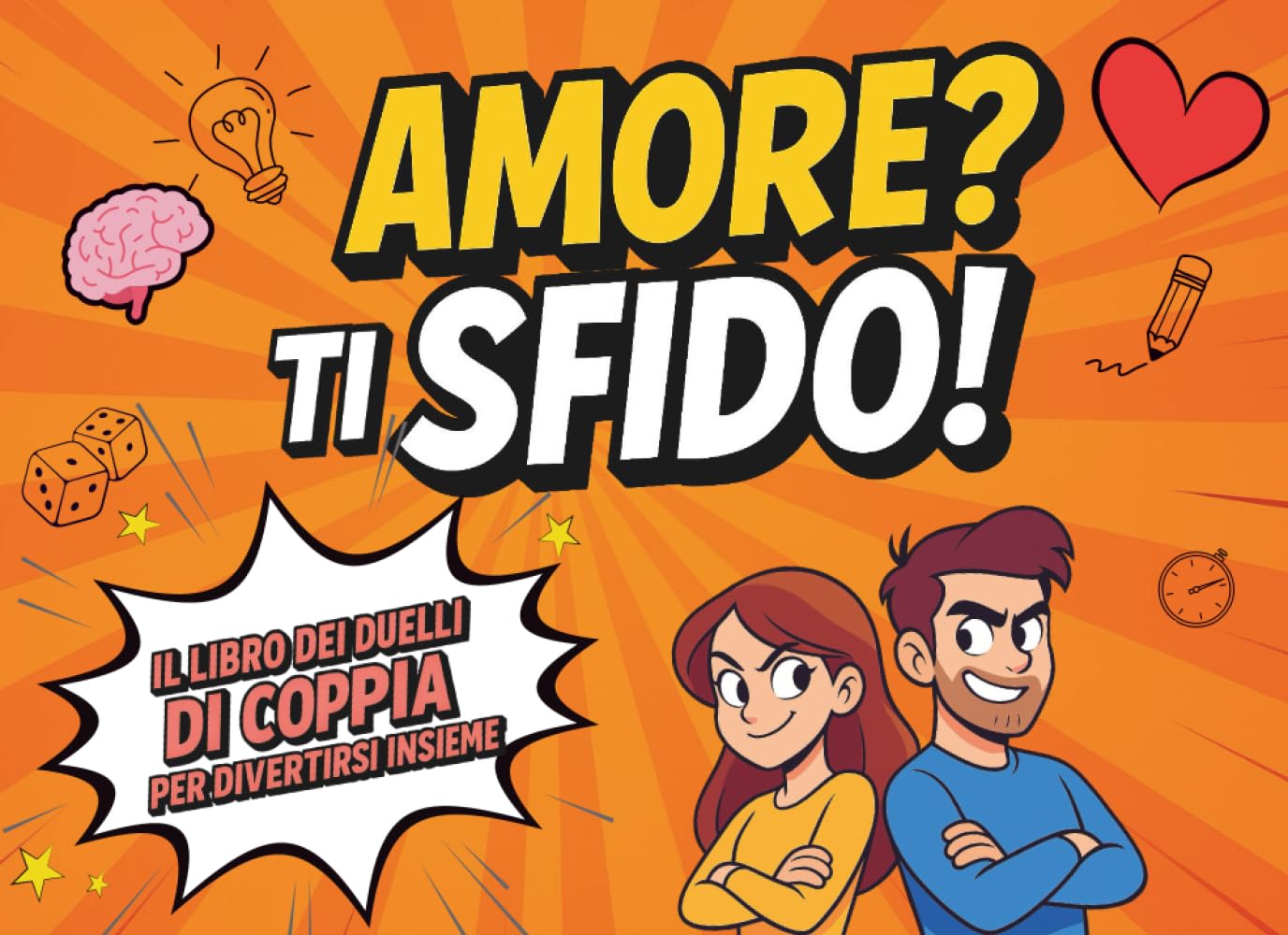 Amore? Ti sfido!: Il libro dei duelli di coppia per divertirsi insieme Arts & Music