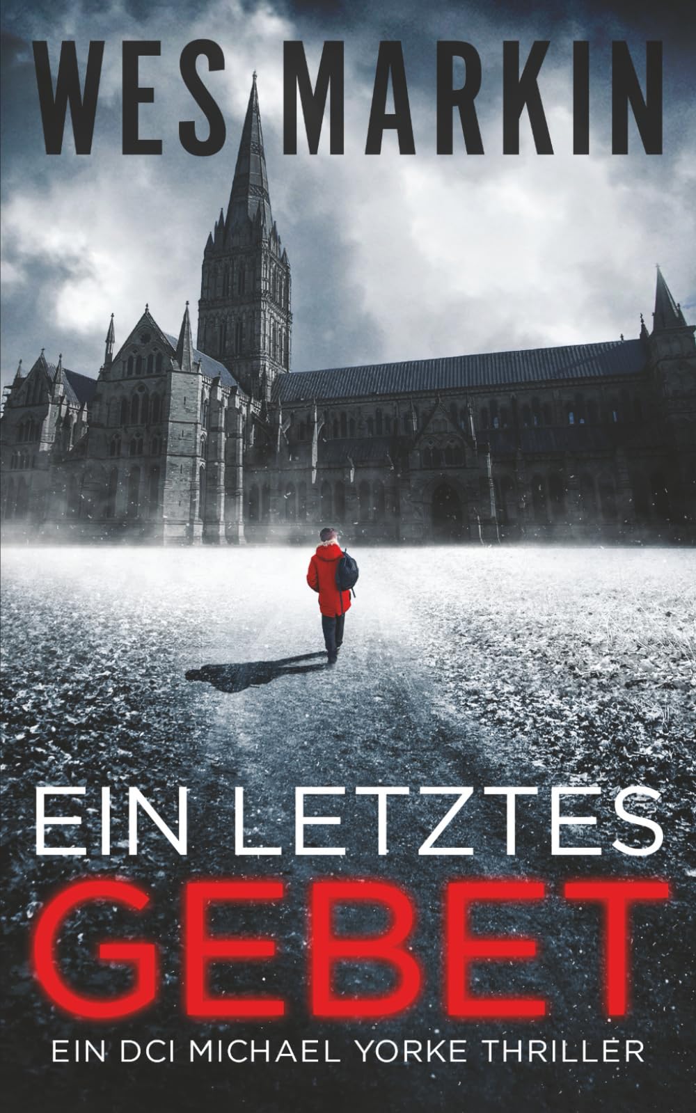 Ein Letztes Gebet: Deutsche Ausgabe: Ein DCI Michael Yorke Thriller, Buch 1 Detective & CSI