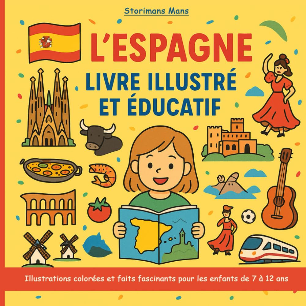 L'Espagne - Livre illustré et éducatif: Illustrations colorées et faits fascinants pour les enfants de 7 à 12 ans book