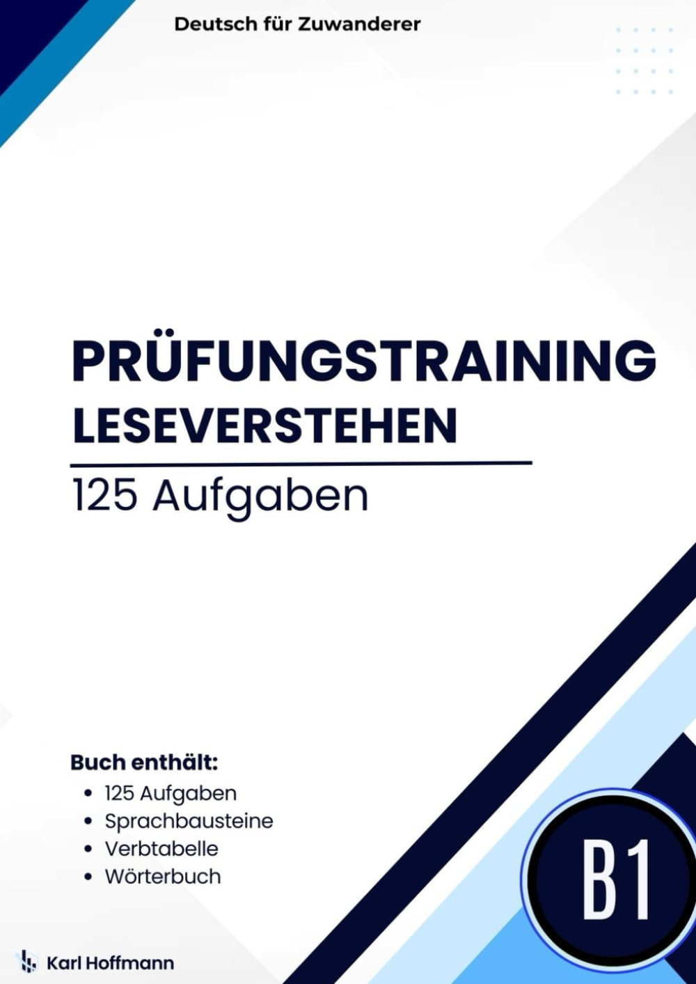 Prüfungstraining DTZ B1 Leseverstehen: Gezielte Vorbereitung auf den Deutsch-Test für Zuwanderer: 125+ Übungsaufgaben zum Leseverstehen mit Lösungen ... wichtiger B1-Verbtabelle und Wortschatz Foreign Languages ​​& Dictionaries