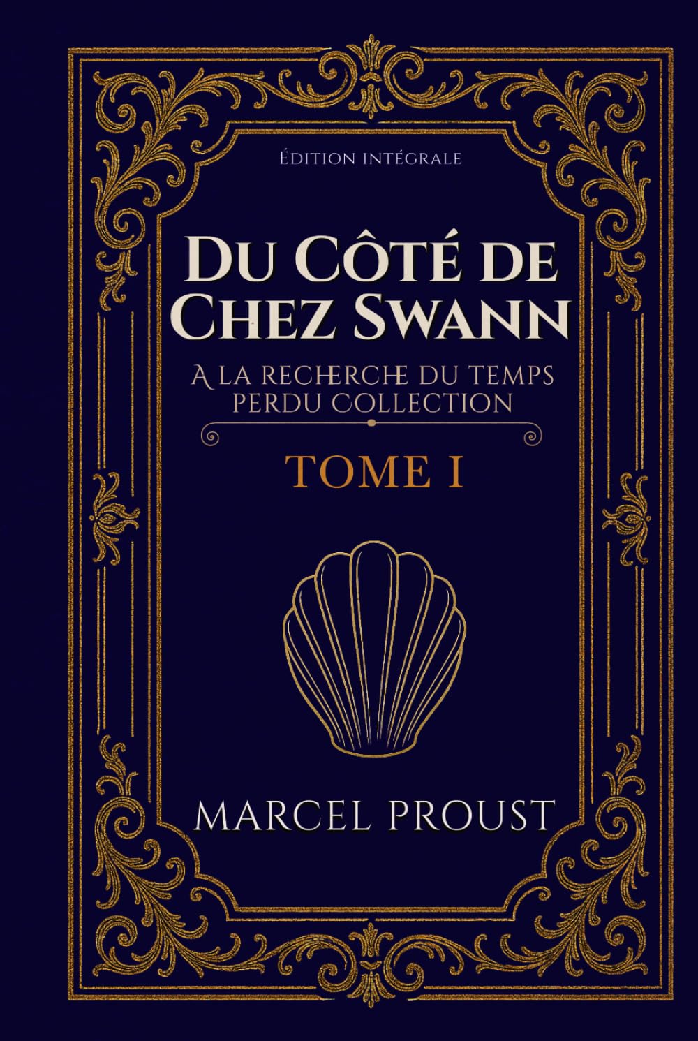 Du Côté de Chez Swann A la recherche du temps perdu Collection TOME I Édition intégrale book