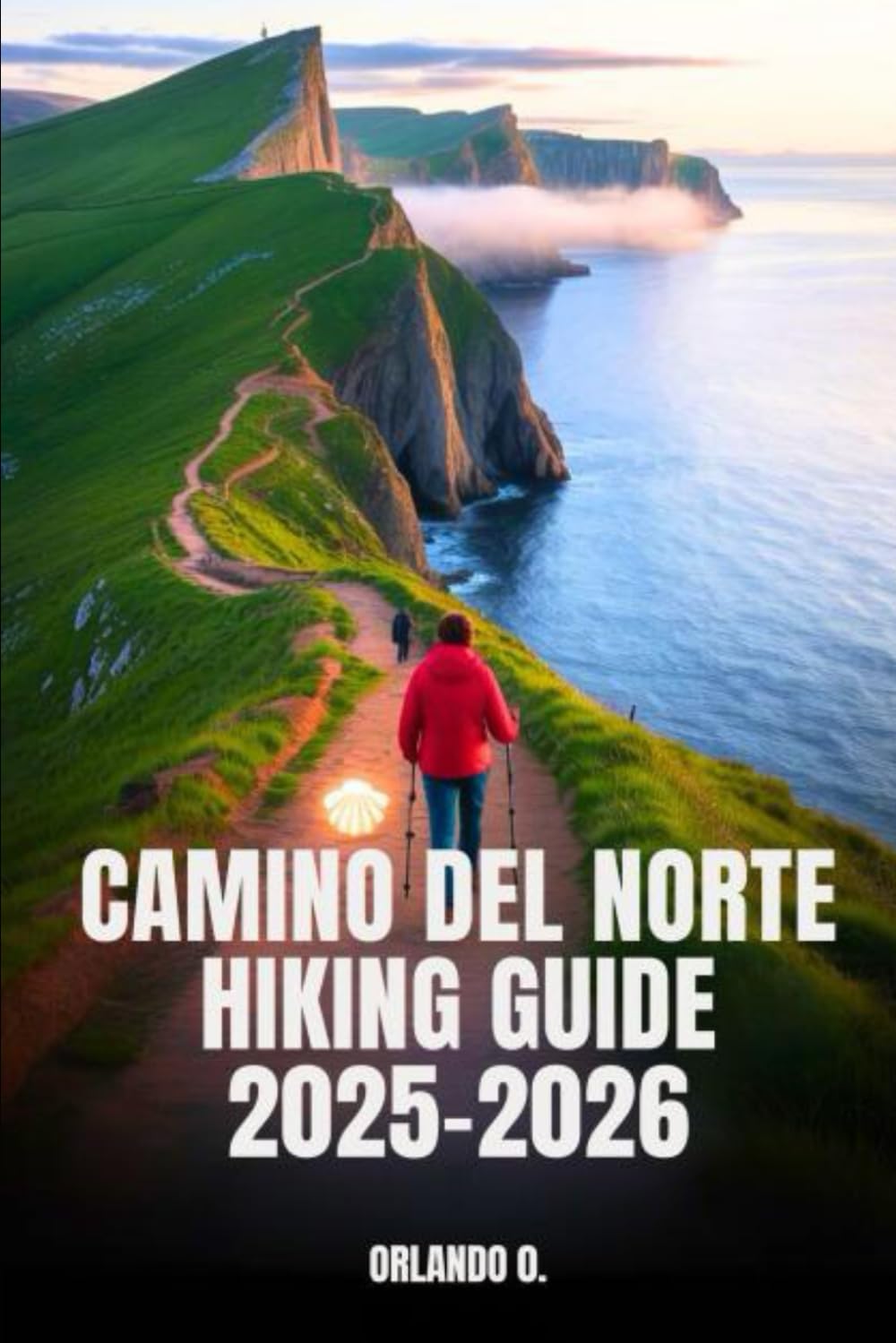 Camino del Norte Hiking Guide 2025-2026: Explore Trails, Essential tips, Navigation, Gears, Maps and Cultural Insights for every hiker. Leisure, Home & Garden