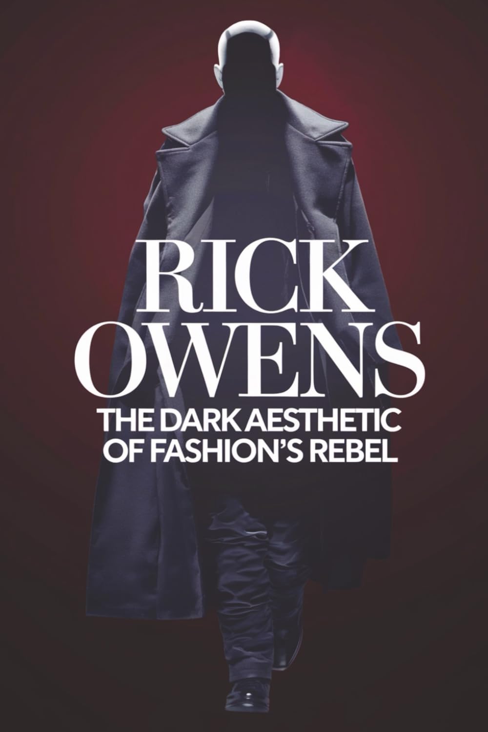 Rick Owens: The Dark Aesthetic of Fashion's Rebel book