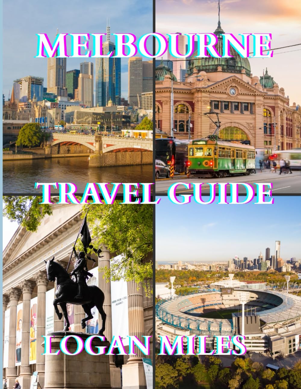 Melbourne Travel Guide 2025-2026: Discover Australia’s Cultural Capital: Hidden Gems, Top Attractions & Essential Tips Travelogues