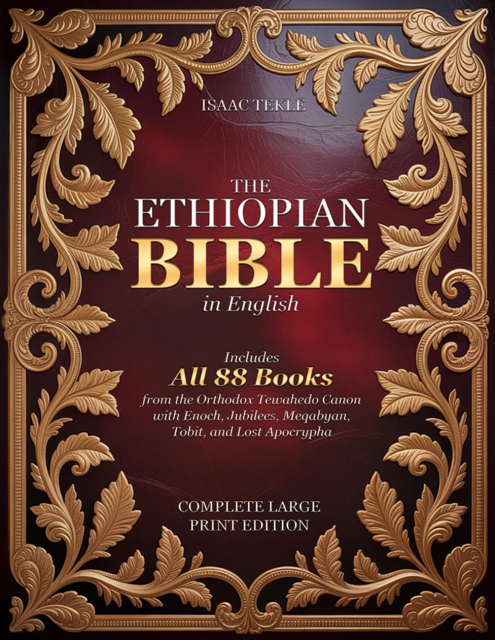 The Ethiopian Bible in English – Complete Large Print Edition: Includes All 88 Books from the Orthodox Tewahedo Canon with Enoch, Jubilees, Meqabyan, Tobit, and Lost Apocrypha Philosophy
