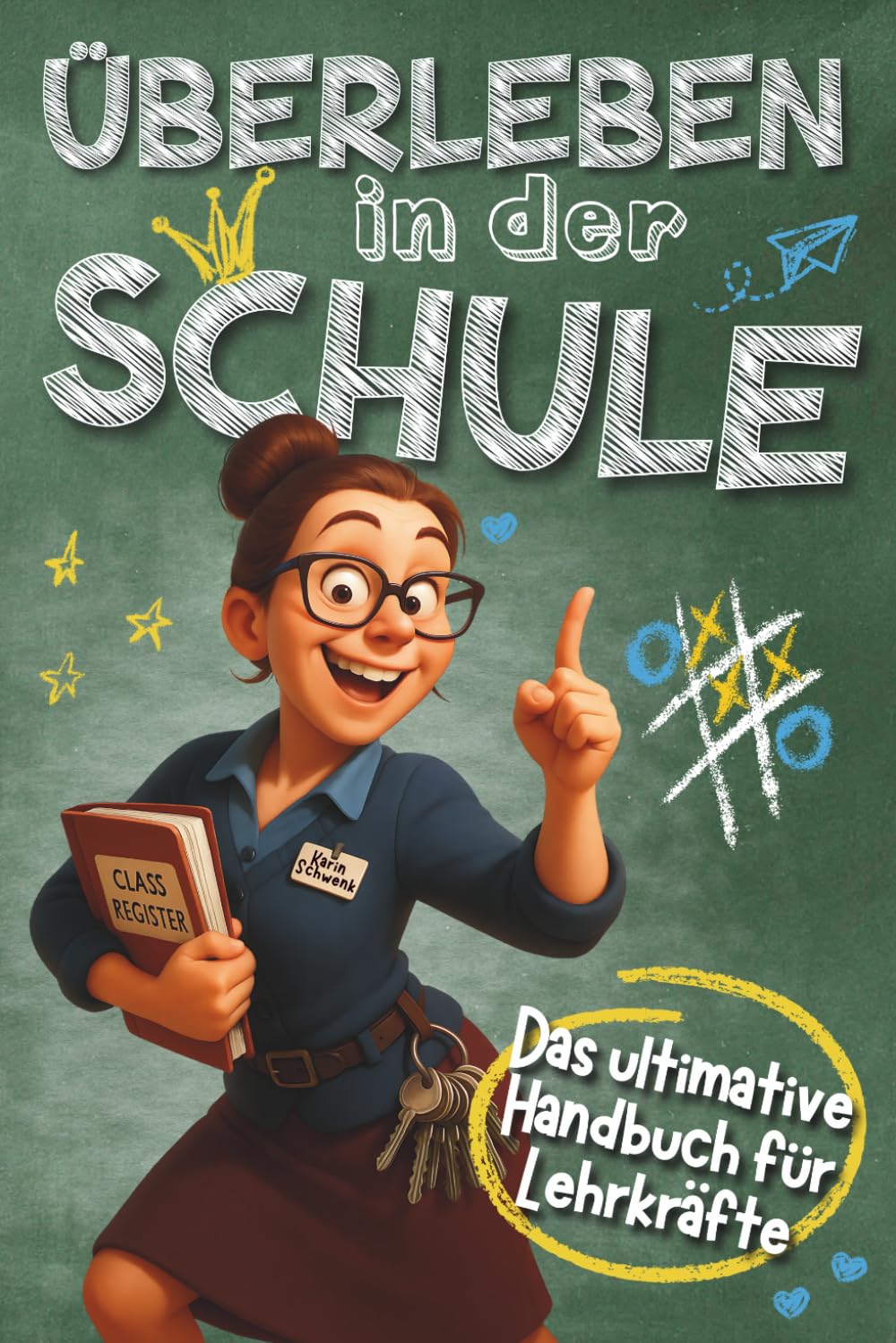 Überleben in der Schule - Das ultimative Handbuch für Lehrkräfte: Humorvolles Geschenk für Lehrer - Mit Praxistipps und Anti-Stress Garantie Business, Finance & Career