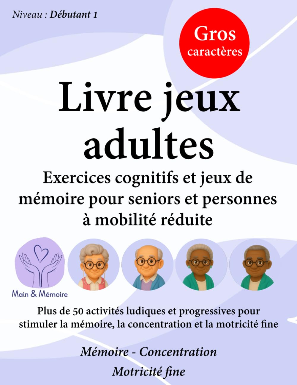 Livre jeux adultes: Exercices cognitifs et jeux de mémoire pour seniors et personnes à mobilité réduite book