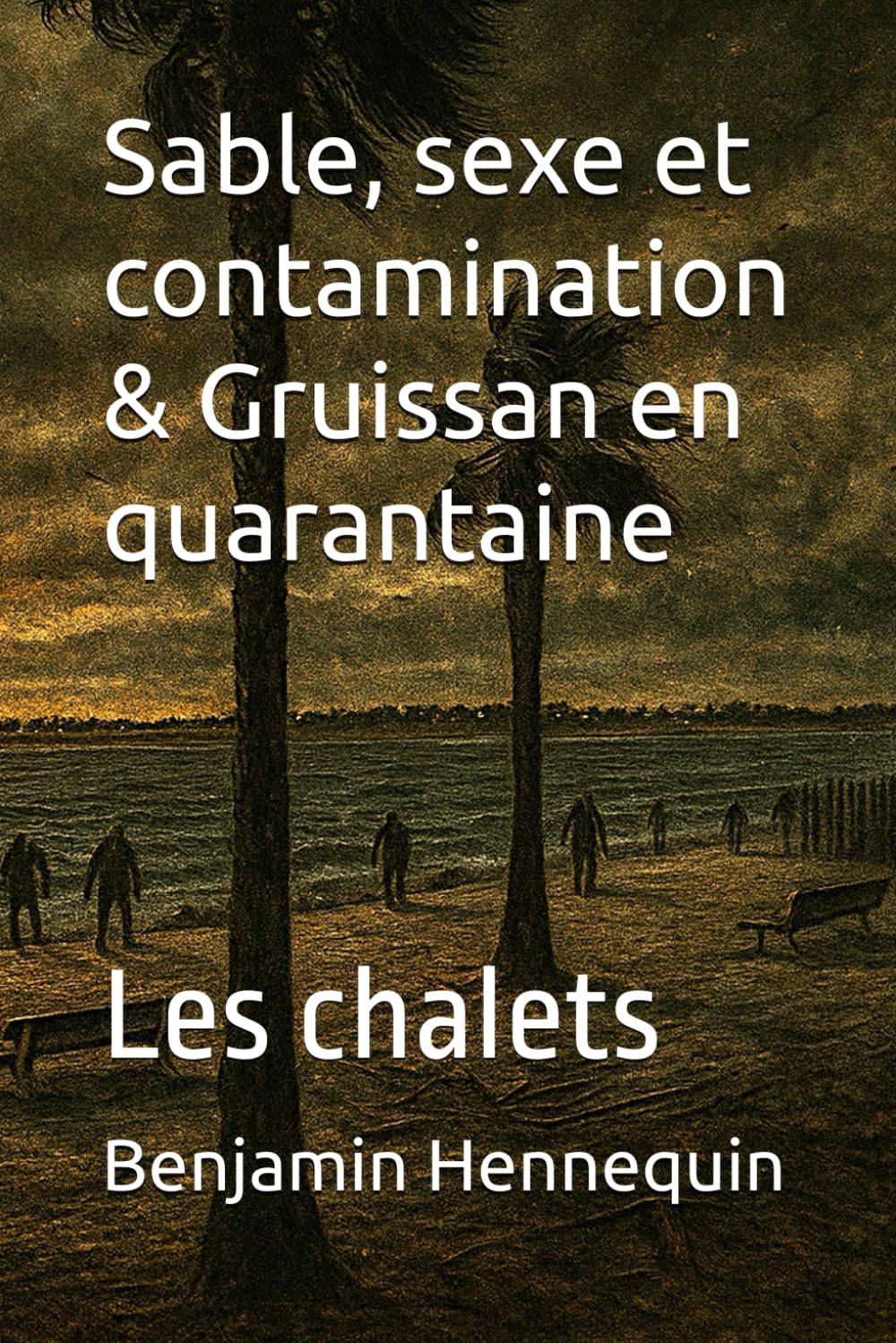 Sable, sexe et contamination & Gruissan en quarantaine: Les chalets book