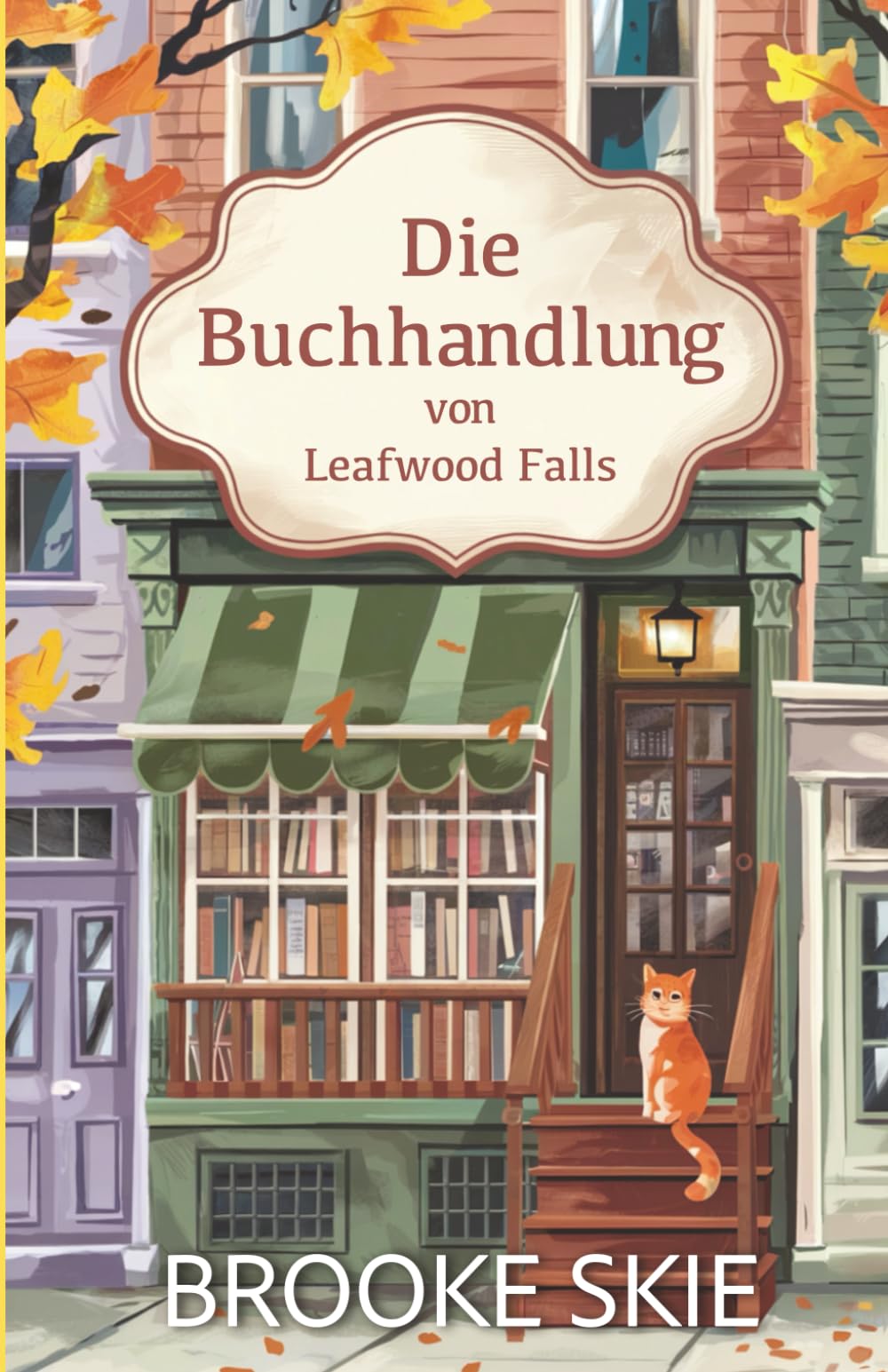 Die Buchhandlung von Leafwood Falls: Ein herzerwärmender Kleinstadt-Liebesroman – clean & wholesome, mit einem Hauch Magie (Leafwood Falls (DE), Band 1) Contemporary Romance