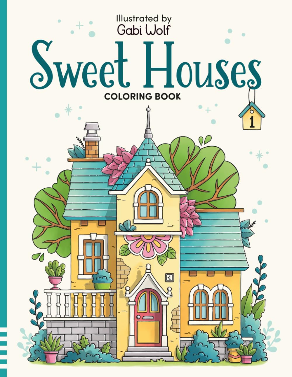 Sweet Houses Volume 1 - Coloring Book for Adults Arts & Music