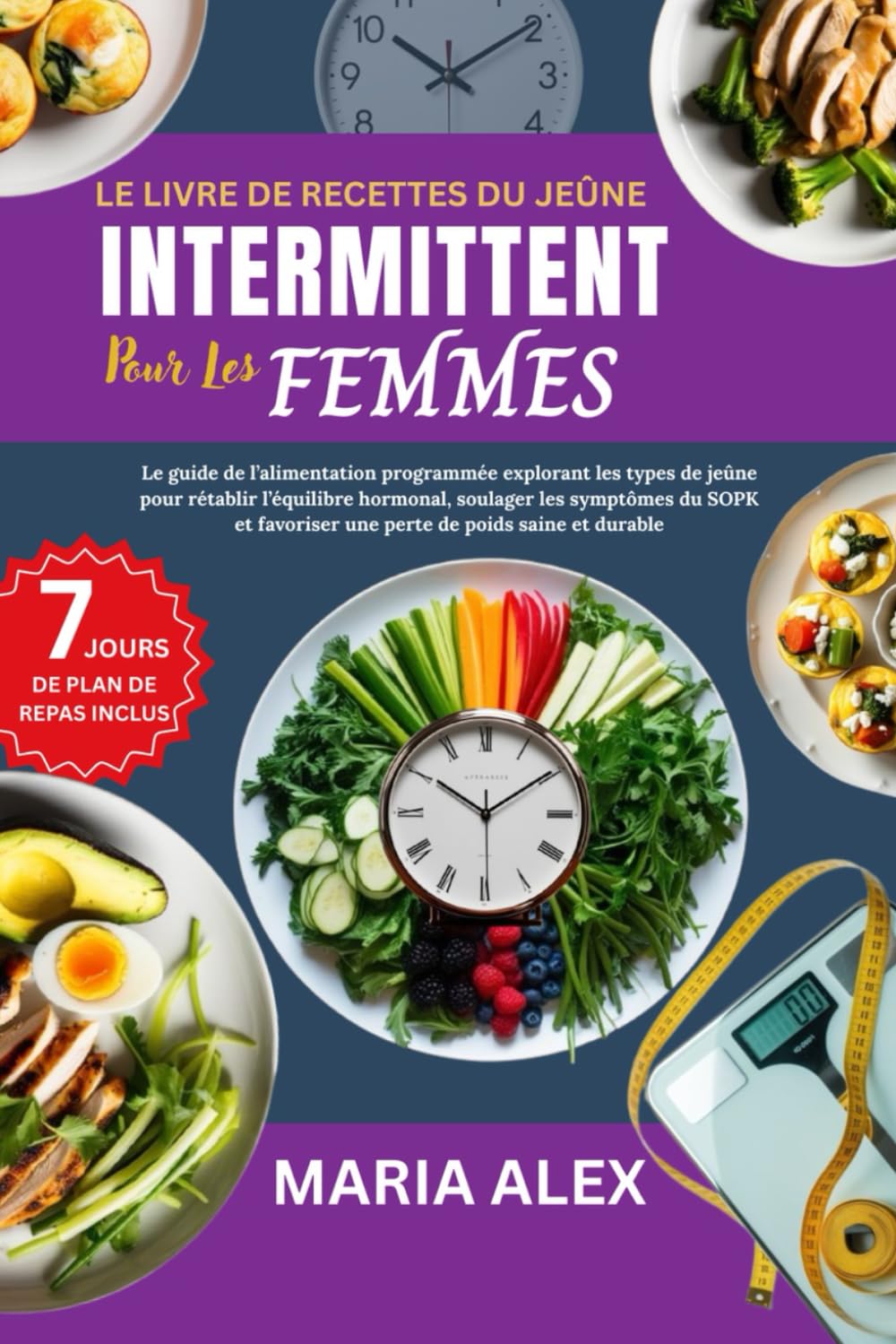 LE LIVRE DE RECETTES DU JEÛNE INTERMITTENT POUR LES FEMMES: Le guide de l’alimentation programmée explorant les types de jeûne pour rétablir ... favoriser une perte de poids saine et durable book