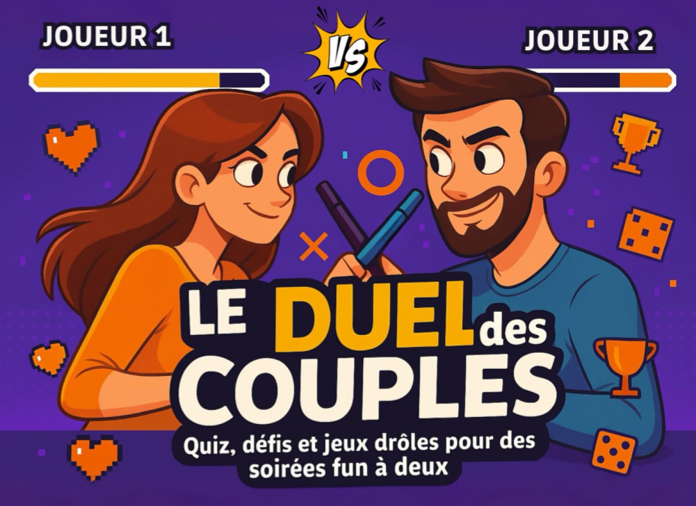 Le Duel des Couples – Quiz, Défis et Jeux Drôles pour des Soirées Fun à Deux: Le livre de Jeux pour Couples afin de Rire, Renforcer votre Complicité ... Le Cadeau Idéal pour les Amoureux Books