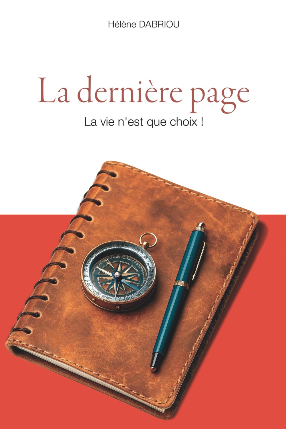 La Dernière Page: La vie n'est que choix ! book
