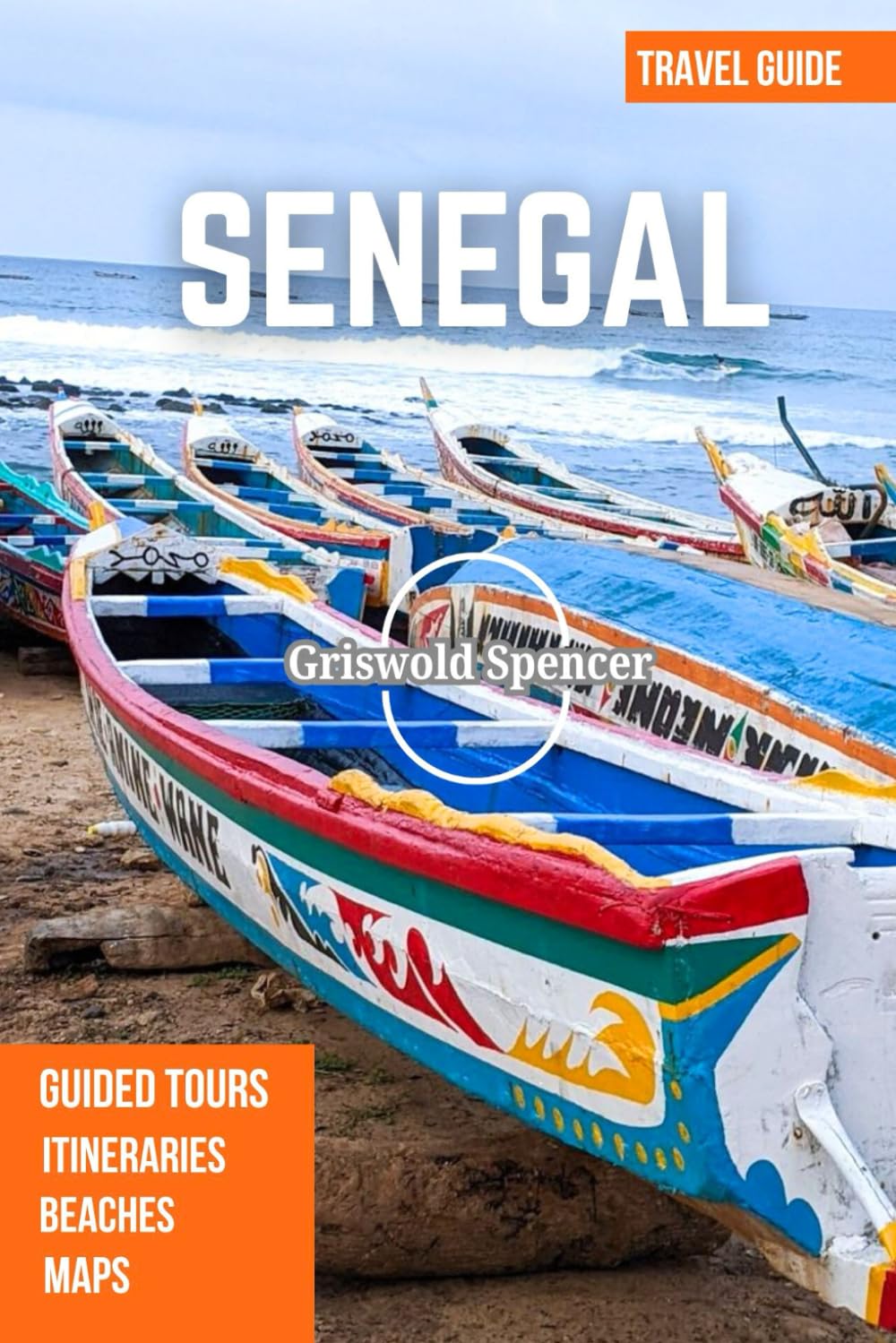 SENEGAL TRAVEL GUIDE 2025-2026 Travel Guides