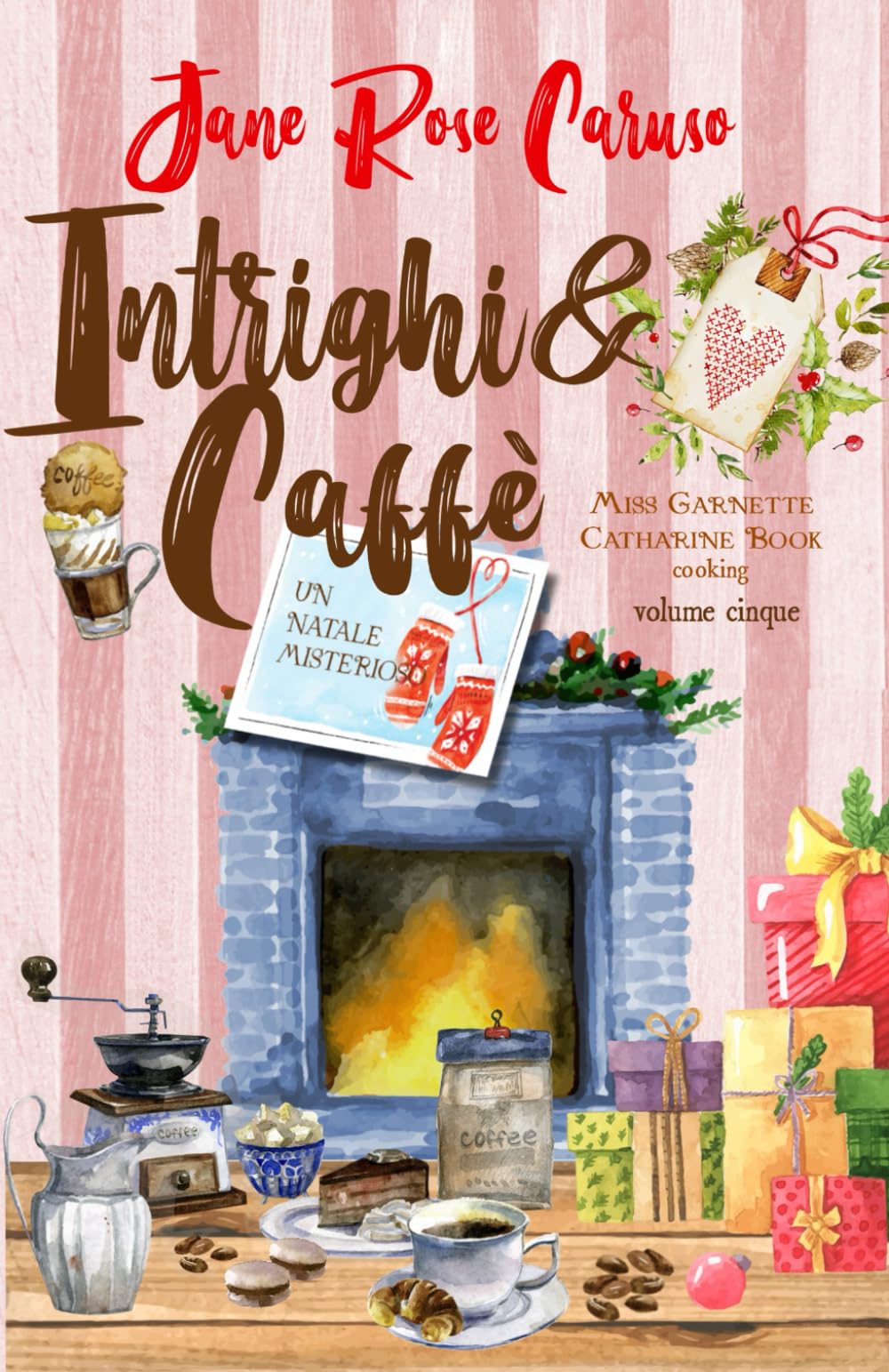 Intrighi e Caffè: Miss Garnette Catharine Book cooking Vol. 5 (Miss Garnette Catharine Book series, Band 7) Holiday Reading