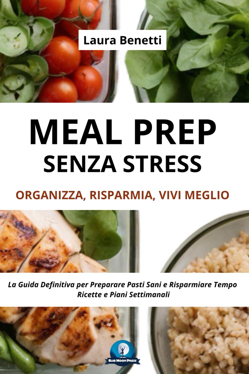 MEAL PREP SENZA STRESS: Organizza, Risparmia, Vivi Meglio: La Guida Definitiva per Preparare Pasti Sani e Risparmiare TempoRicette e Piani Settimanali Cooking & Enjoying