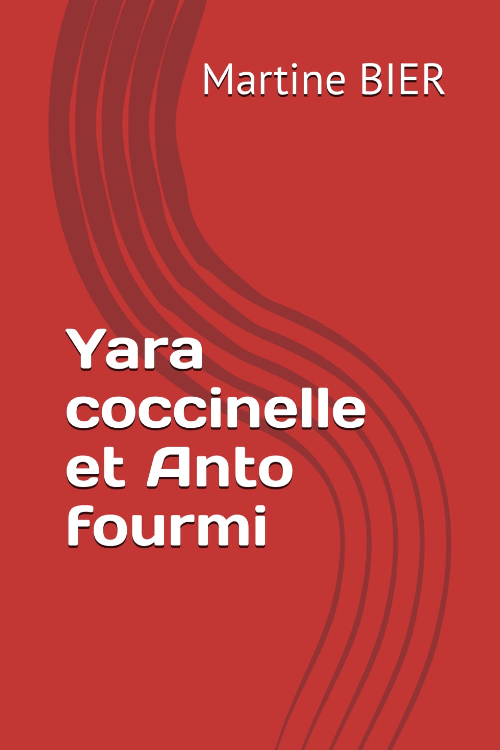 Yara coccinelle et Anto fourmi Novels & Short Stories