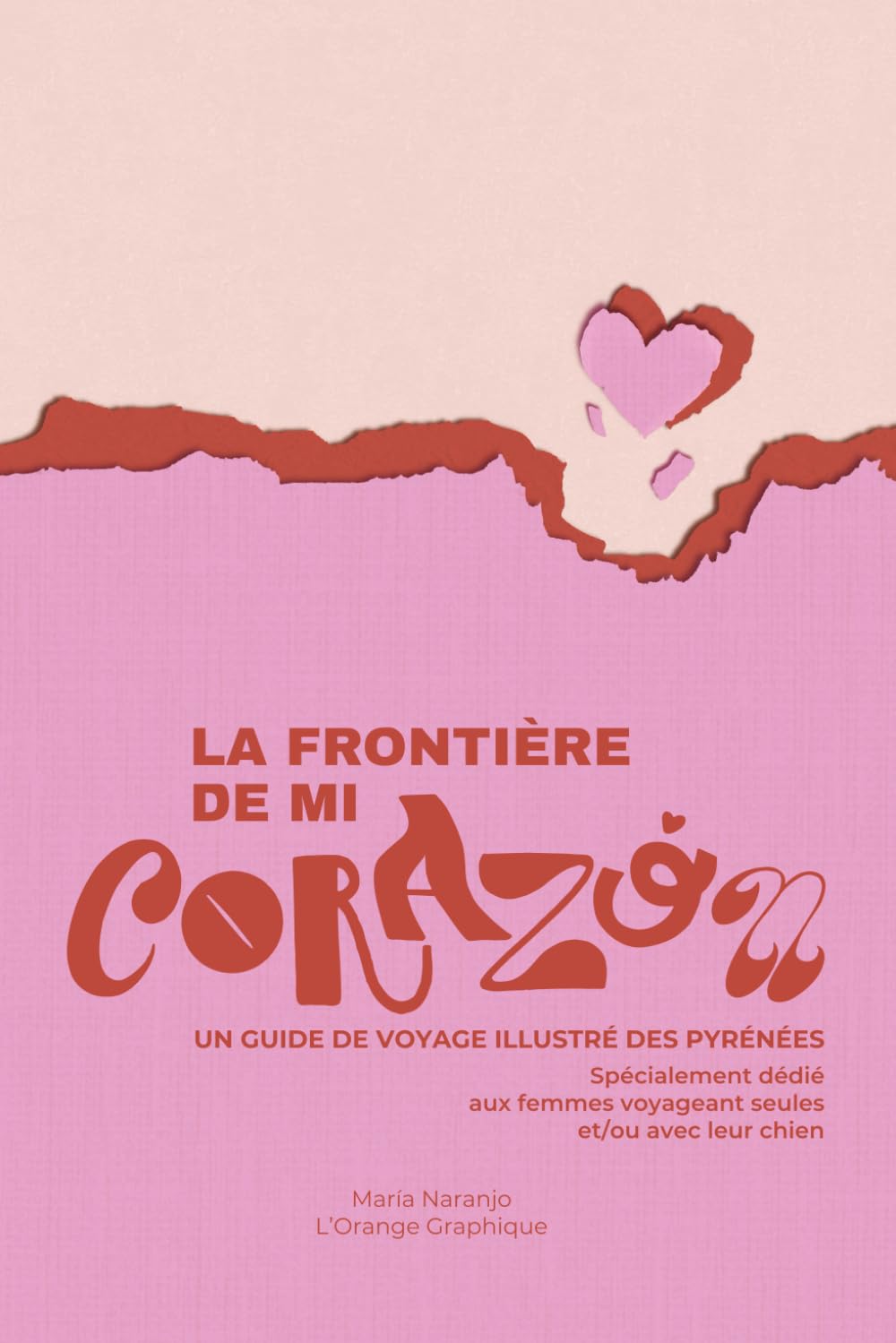 La Frontière de mi Corazón: Un guide de voyage illustré des Pyrénées book