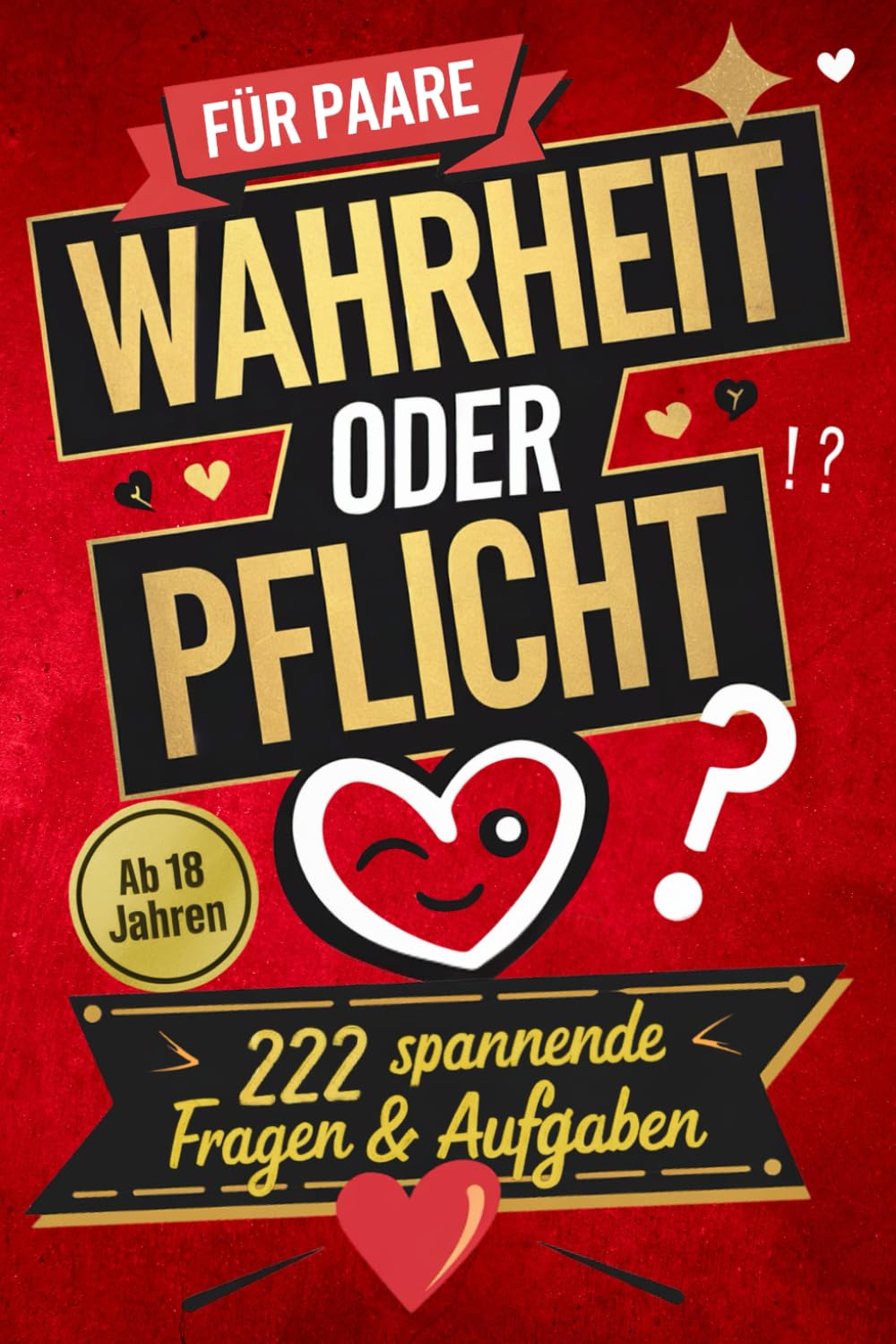 Wahrheit oder Pflicht: Das Spiel für Paare mit 222 spannenden Fragen & Aufgaben: Mehr Leidenschaft, Spaß & Nähe – Die ultimative Paar-Challenge Hobbies & Crafts