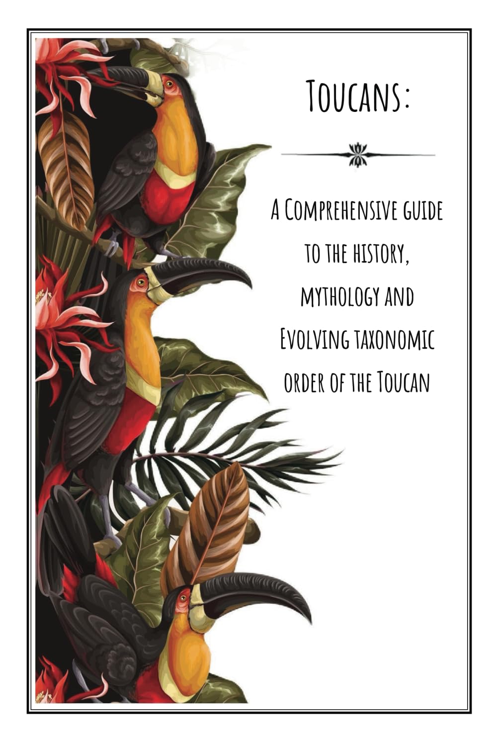 Toucans: A Comprehensive Guide to Toucans and Their Impact Throughout History Nature & Animals