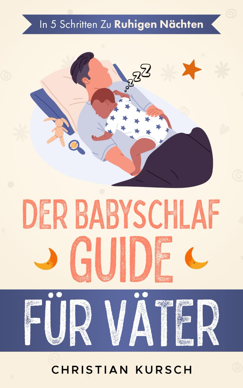 Der Babyschlaf-Guide für Väter: In 5 Schritten zu ruhigen Nächten book