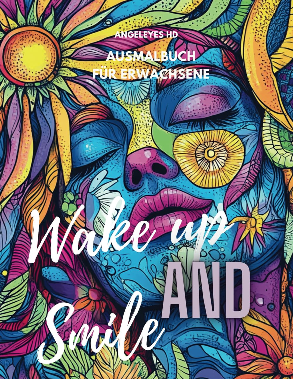 Wake up and Smile - Ein Ausmalbuch für Erwachsene für die kreative Reise zu Dir selbst: Selbstliebe und Achtsamkeit mit positiven Affirmationen auf englisch - Malbuch für Erwachsene Arts & Music