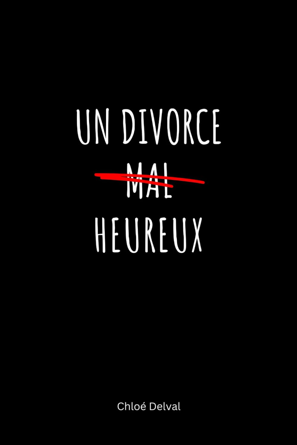 Un Divorce Heureux: Reprendre goût à la vie, même après des années de séparation. book