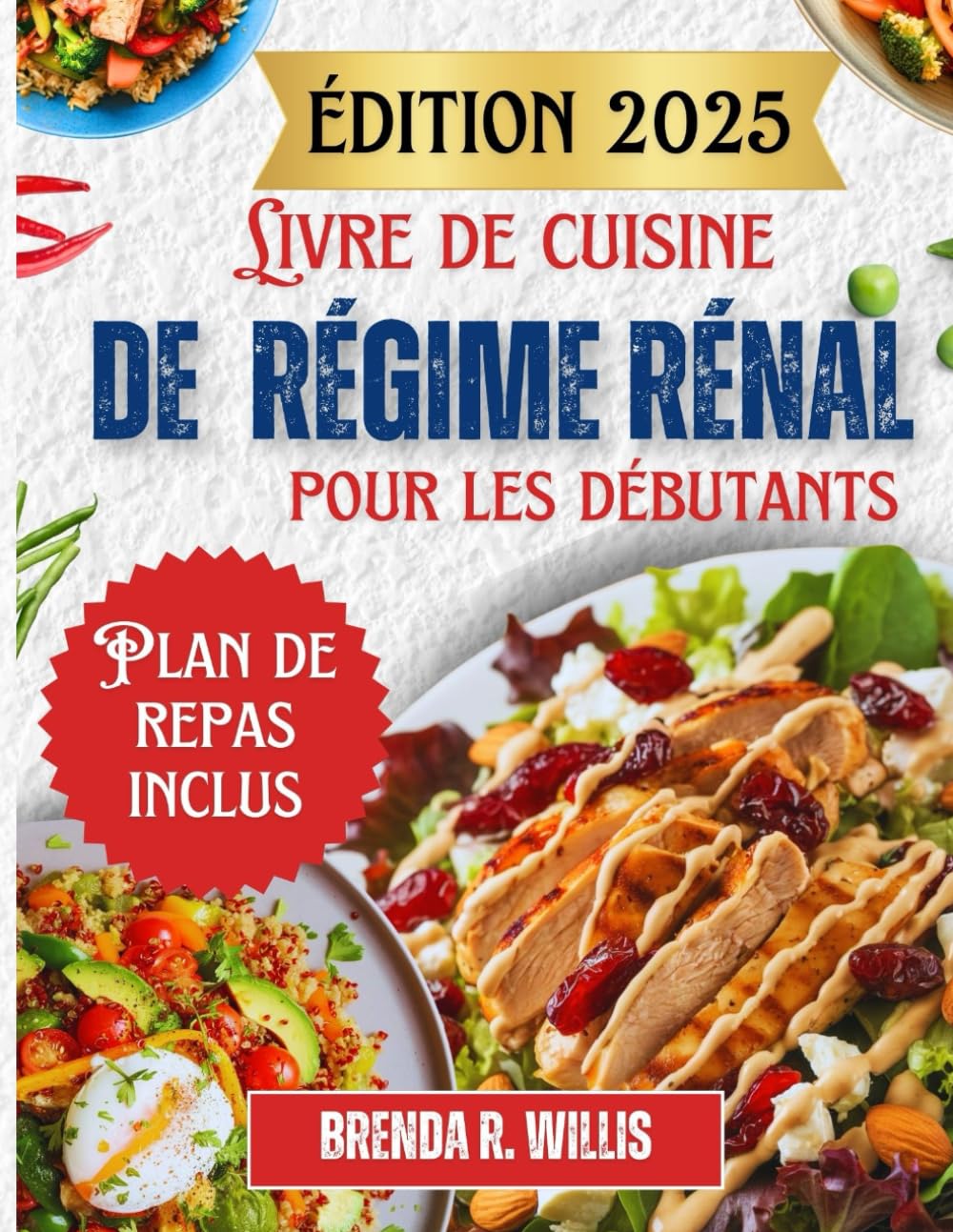 Livre de cuisine de régime rénal pour les débutants: Délicieuses recettes à faible teneur en sodium, potassium et phosphore avec plan de repas book