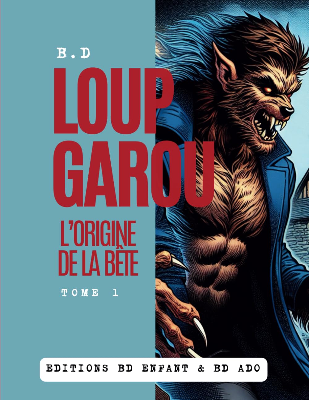 BD enfant Loup-garou, l'origine de la bête: BD ado et enfant : Plongez dans l'univers inspirant des loups-garous sur fond de la légendaire Bête du Gévaudan. book